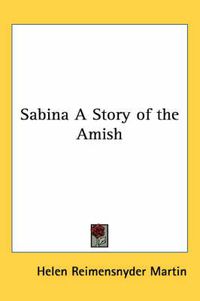 Cover image for Sabina a Story of the Amish