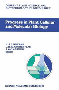 Cover image for Progress in Plant Cellular and Molecular Biology: Proceedings of the VIIth International Congress on Plant Tissue and Cell Culture, Amsterdam, The Netherlands, 24-29 June 1990