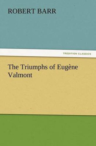 Cover image for The Triumphs of Eugene Valmont