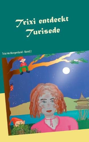 Cover image for Trixi entdeckt Turisede: Trixi im Morgenland - Band 2