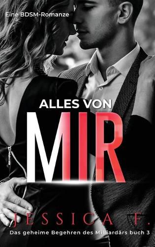 Cover image for Alles von mir: Eine BDSM-Romanze