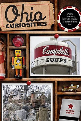 Cover image for Ohio Curiosities: Quirky Characters, Roadside Oddities & Other Offbeat Stuff