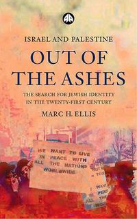 Cover image for Israel and Palestine - Out of the Ashes: The Search For Jewish Identity in the Twenty-First Century