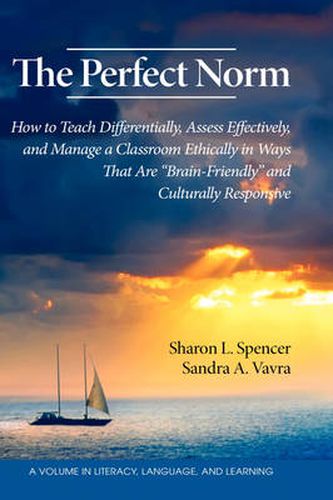 Cover image for The Perfect Norm: How to Teach Differentially, Assess Effectively, and Manage a Classroom Ethically in Ways That are Brain-friendly and Culturally Responsive