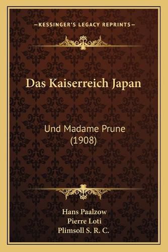 Cover image for Das Kaiserreich Japan: Und Madame Prune (1908)