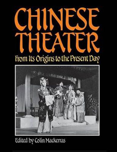 Cover image for Chinese Theater: From Its Origins to the Present Day