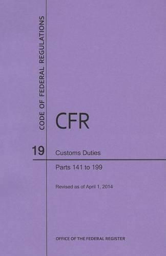 Cover image for Code of Federal Regulations Title 19, Customs Duties, Parts 141-199, 2014