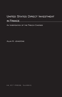 Cover image for United States Direct Investment in France: An Investigation of the French Charges