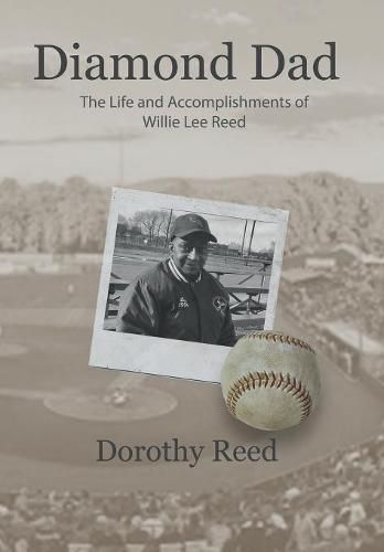 Diamond Dad: The Life and Accomplishments of Willie Lee Reed