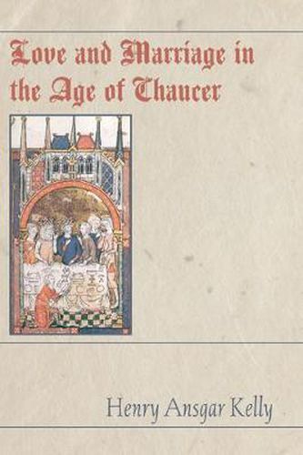 Cover image for Love and Marriage in the Age of Chaucer