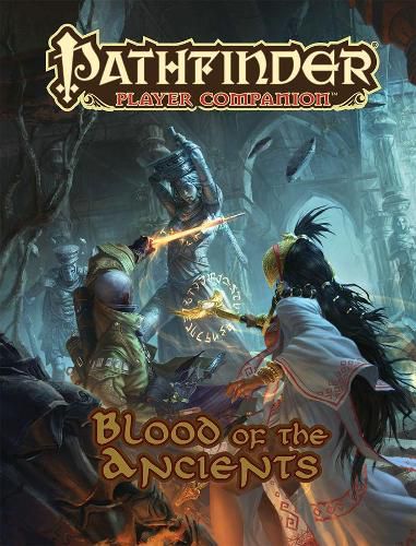 Cover image for Pathfinder Player Companion: Blood of the Ancients