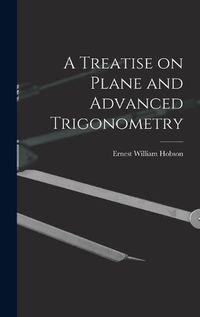 Cover image for A Treatise on Plane and Advanced Trigonometry