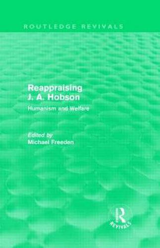 Cover image for Reappraising J. A. Hobson (Routledge Revivals): Human and Welfare