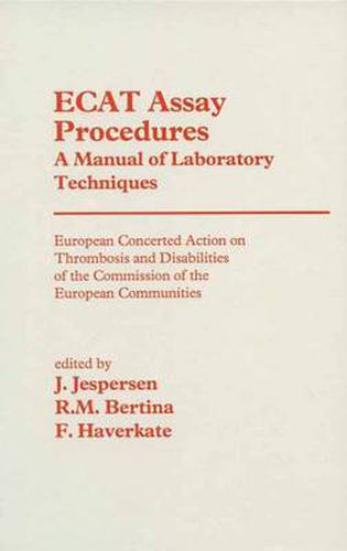 ECAT Assay Procedures: Manual of Laboratory Techniques - European Concerted Action on Thrombosis and Disabilities of the Commission of the European Communities