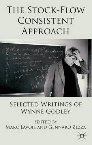 Cover image for The Stock-Flow Consistent Approach: Selected Writings of Wynne Godley