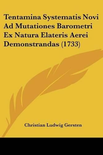 Tentamina Systematis Novi Ad Mutationes Barometri Ex Natura Elateris Aerei Demonstrandas (1733)