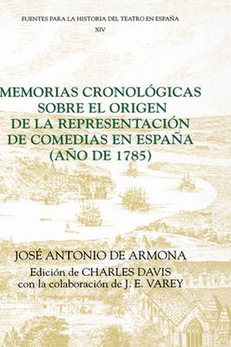 Cover image for Memorias cronologicas sobre el origen de la representacion de comedias en Espana (ano de 1785)