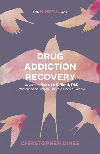 Cover image for Drug Addiction Recovery: The Mindful Way