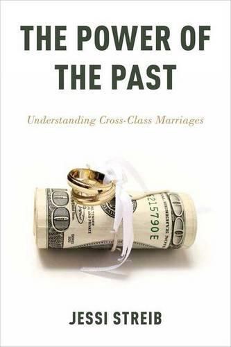 Cover image for The Power of the Past: Understanding Cross-Class Marriages