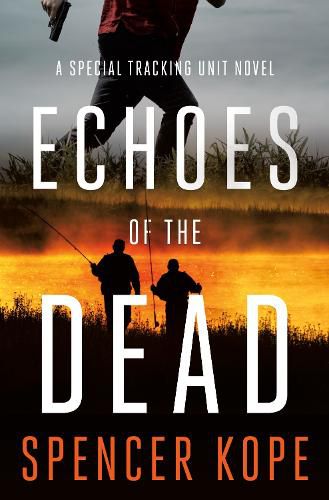 Echoes of the Dead: A Special Tracking Unit Novel