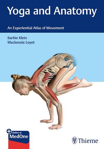 Cover image for Yoga and Anatomy: An Experiential Atlas of Movement