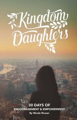 Cover image for Kingdom Daughters: Encouraging, Empowering, and Uplifting the Woman God has Called