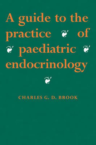 Cover image for A Guide to the Practice of Paediatric Endocrinology