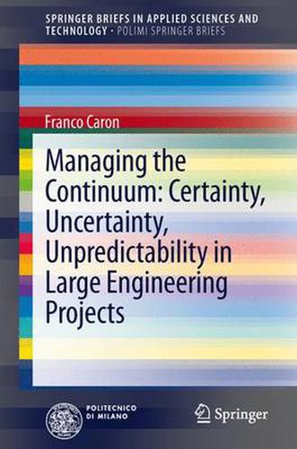 Cover image for Managing the Continuum: Certainty, Uncertainty, Unpredictability in Large Engineering Projects
