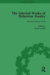 Cover image for The Selected Works of Delarivier Manley Vol 2