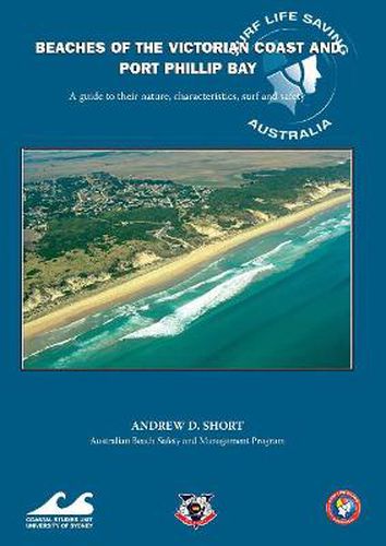 Beaches of the Victorian Coast and Port Phillip Bay: A Guide to Their Nature, Characteristics, Surf and Safety