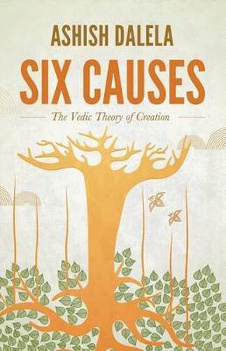 Cover image for Six Causes: The Vedic Theory of Creation