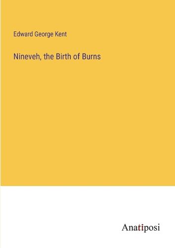 Cover image for Nineveh, the Birth of Burns