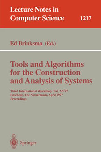 Cover image for Tools and Algorithms for the Construction and Analysis of Systems: Third International Workshop, TACAS'97, Enschede, The Netherlands, April 2-4, 1997, Proceedings