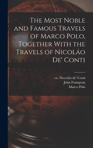 The Most Noble and Famous Travels of Marco Polo, Together With the Travels of Nicolao de' Conti