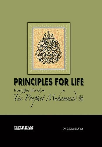 Cover image for Principles for Life from the Life of Prophet Muhammad (saw)