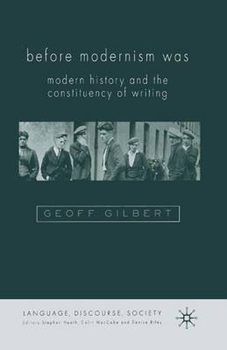 Cover image for Before Modernism Was: Modern History and the Constituency of Writing