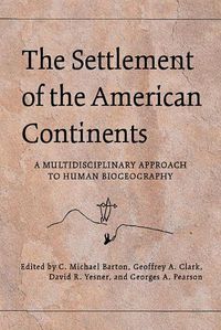 Cover image for The Settlement of the American Continents: A Multidisciplinary Approach to Human Biogeography