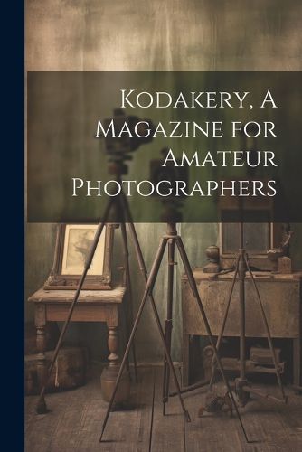 Cover image for Kodakery, A Magazine for Amateur Photographers