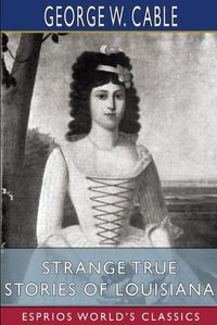 Cover image for Strange True Stories of Louisiana (Esprios Classics)