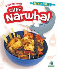 Cover image for Cooking with Chef Narwhal