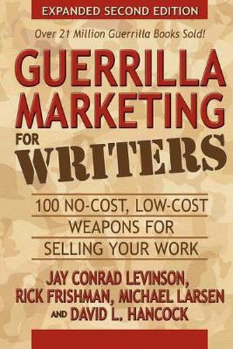 Cover image for Guerrilla Marketing for Writers: 100 No-Cost, Low-Cost Weapons for Selling Your Work