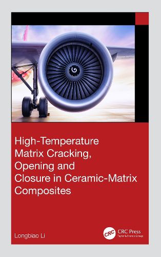 Cover image for High-Temperature Matrix Cracking, Opening and Closure in Ceramic-Matrix Composites