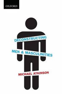 Cover image for Deconstructing Men & Masculinities