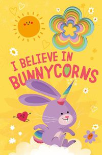 Cover image for I Believe in Bunnycorns