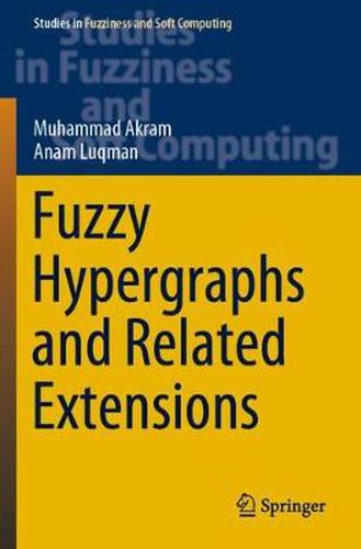 Cover image for Fuzzy Hypergraphs and Related Extensions