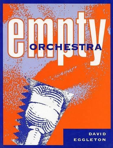 Cover image for Empty Orchestra: Poems by David Eggleton