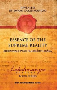 Cover image for Essence of the Supreme Reality: Abhinavagupta's Parama&#772;rthasa&#772;ra