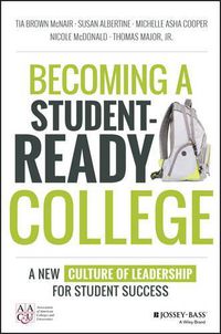 Cover image for Becoming a Student-Ready College: A New Culture of Leadership for Student Success