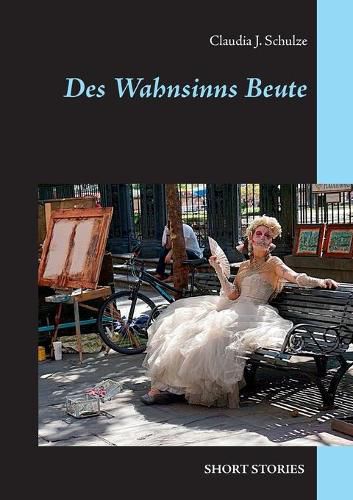 Cover image for Des Wahnsinns Beute: Short Stories