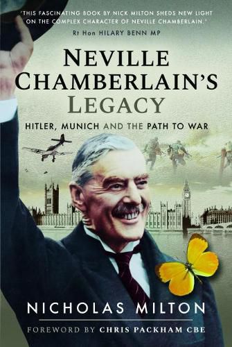 Neville Chamberlain's Legacy: Hitler, Munich and the Path to War